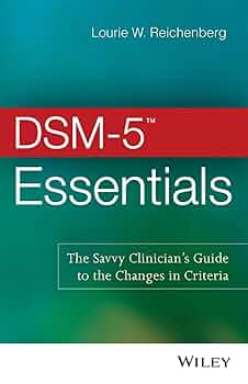 DSM-5 Essentials: The Savvy Clinician's Guide to the Changes